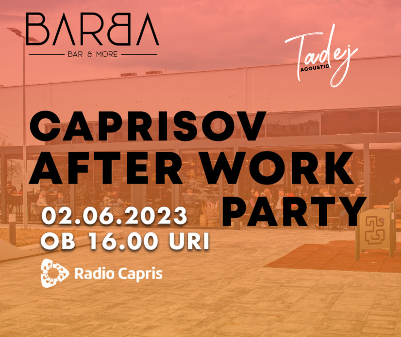 Caprisov Afterwork: rezervirajte si petek, 2. junija, dobimo se v Barbi!