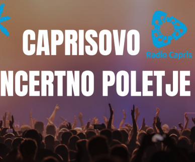 CAPRISOVO KONCERTNO POLETJE 2025: Za nami brezplačno na največje glasbene dogodke na&scaron;e regije