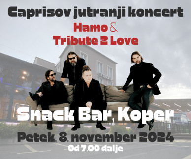 Caprisov jutranji koncert: Hamo & Tribute 2 Love