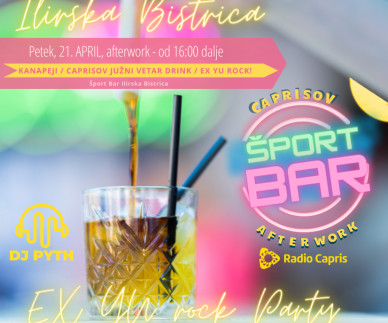 Petek si rezervirajte za Caprisov afterwork party v Ilirski Bistrici!